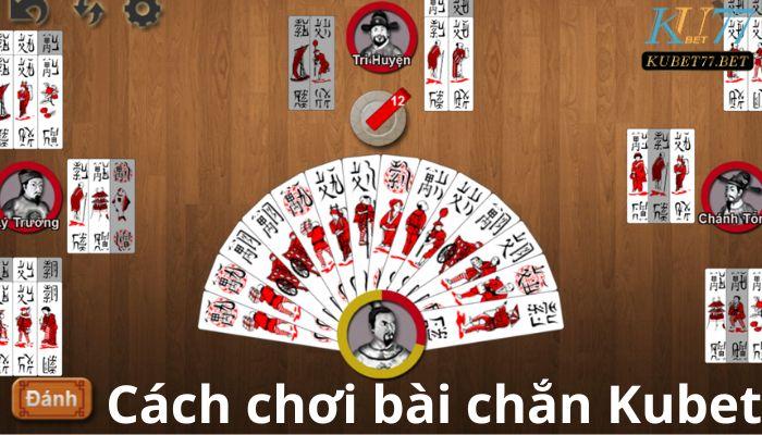 Cach choi bai chan Kubet