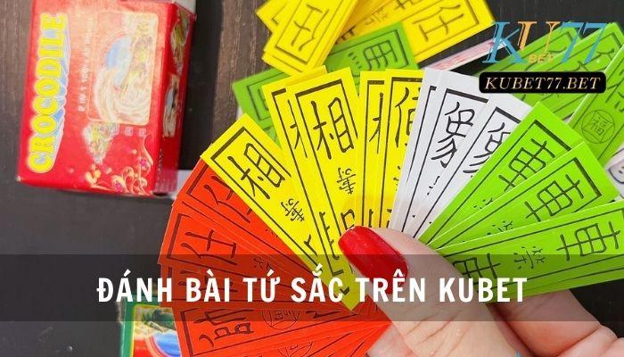 danh bai tu sac tren kubet