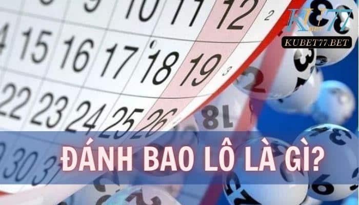 danh bao lo la gi kubet77
