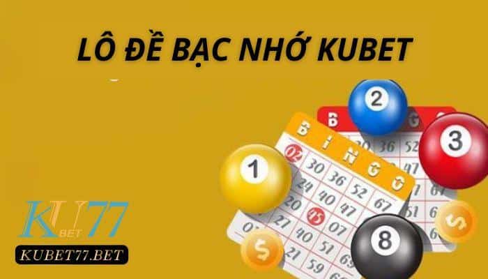 Cach choi lo de bac nho Kubet rinh tron tien nha cai ve nha