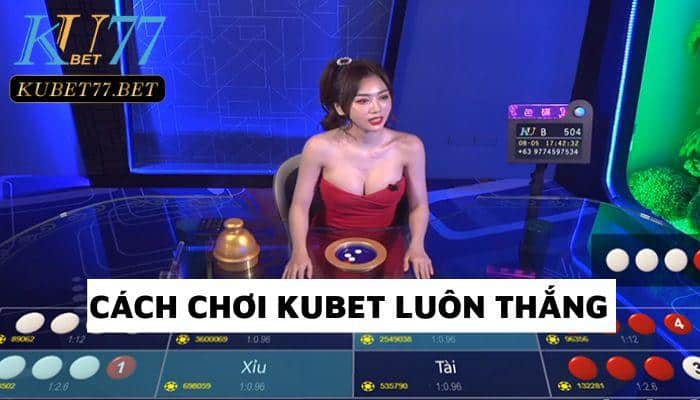 cach choi kubet luon thang aff
