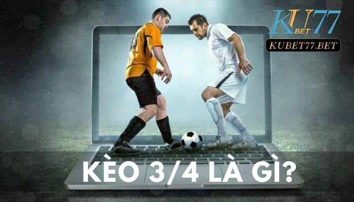 keo 3 4 la gi