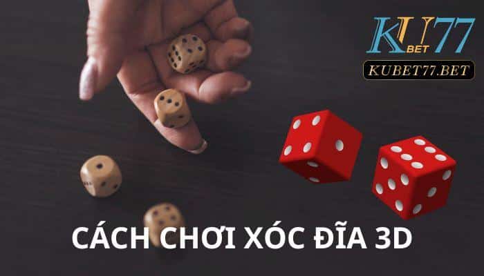 cach choi xoc dia 3d